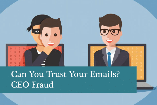 Can You Trust Your Emails? CEO Fraud