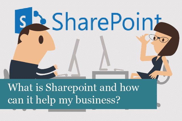 What is Sharepoint and how can it help my business?