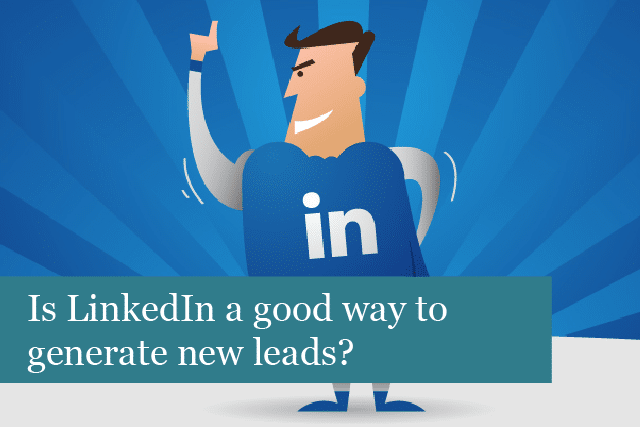 Is LinkedIn a good way to generate new leads?