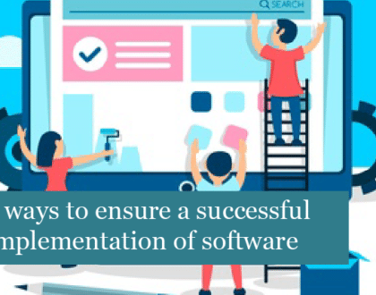 7 ways to ensure a successful implementation of software