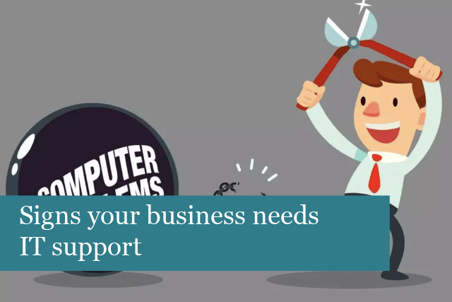 6 signs your business needs IT support