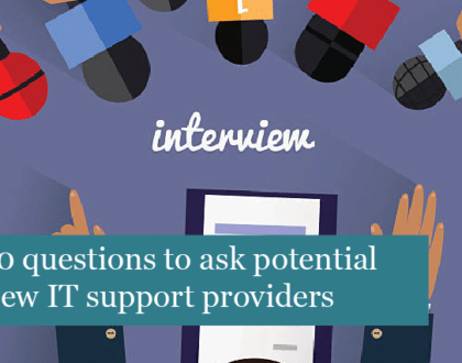 10 questions to ask potential new IT support providers