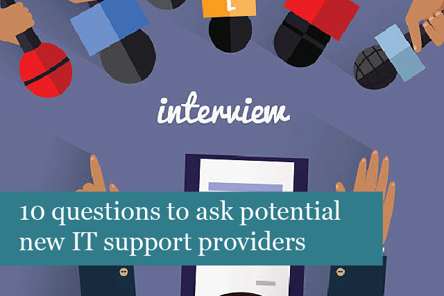 10 questions to ask potential new IT support providers