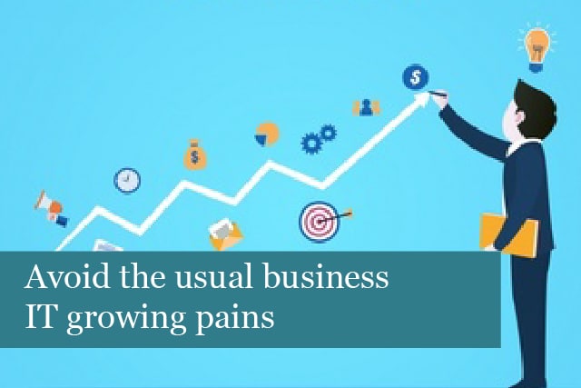 Avoid the usual business IT growing pains