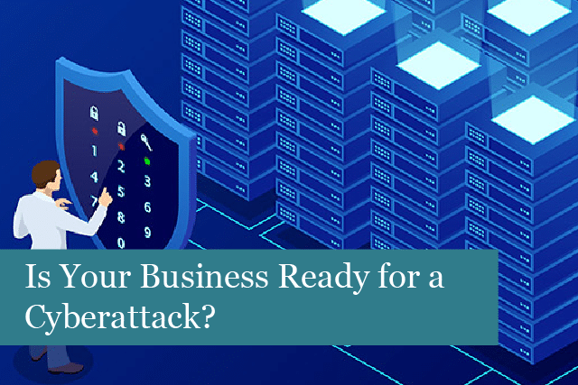 Is Your Business Ready for a Cyberattack? 