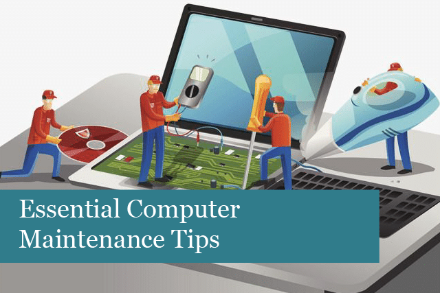 10 Essential Computer Maintenance Tips