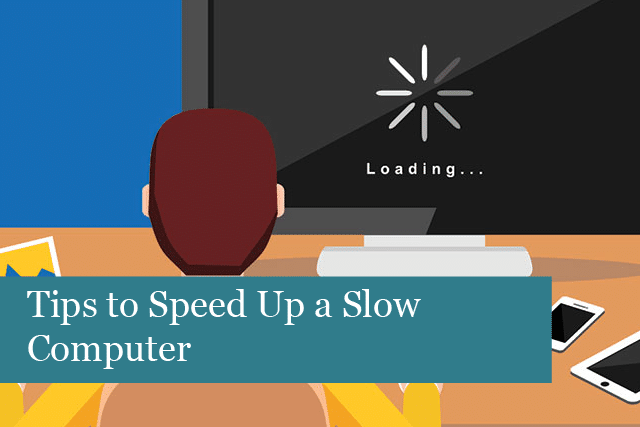 Tips to Speed Up a Slow Computer