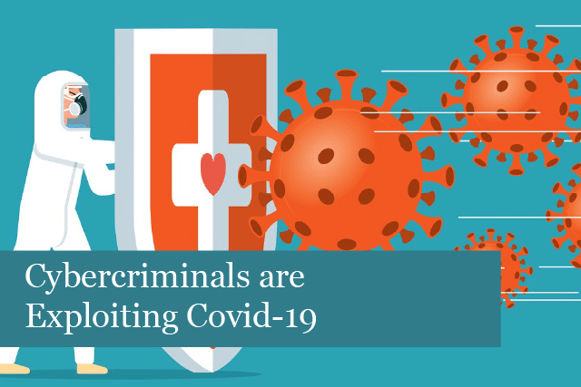 Cybercriminals are Exploiting Covid-19