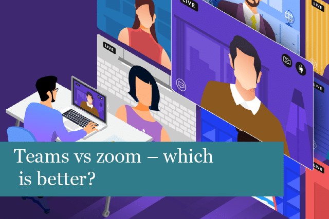 Teams vs zoom - which is better? 