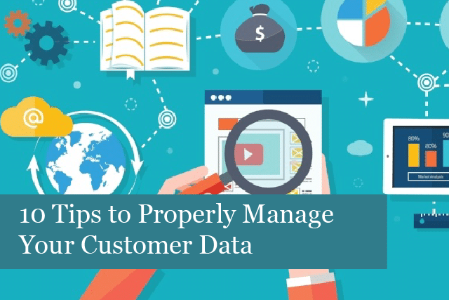 10 Tips to Properly Manage Your Customer Data