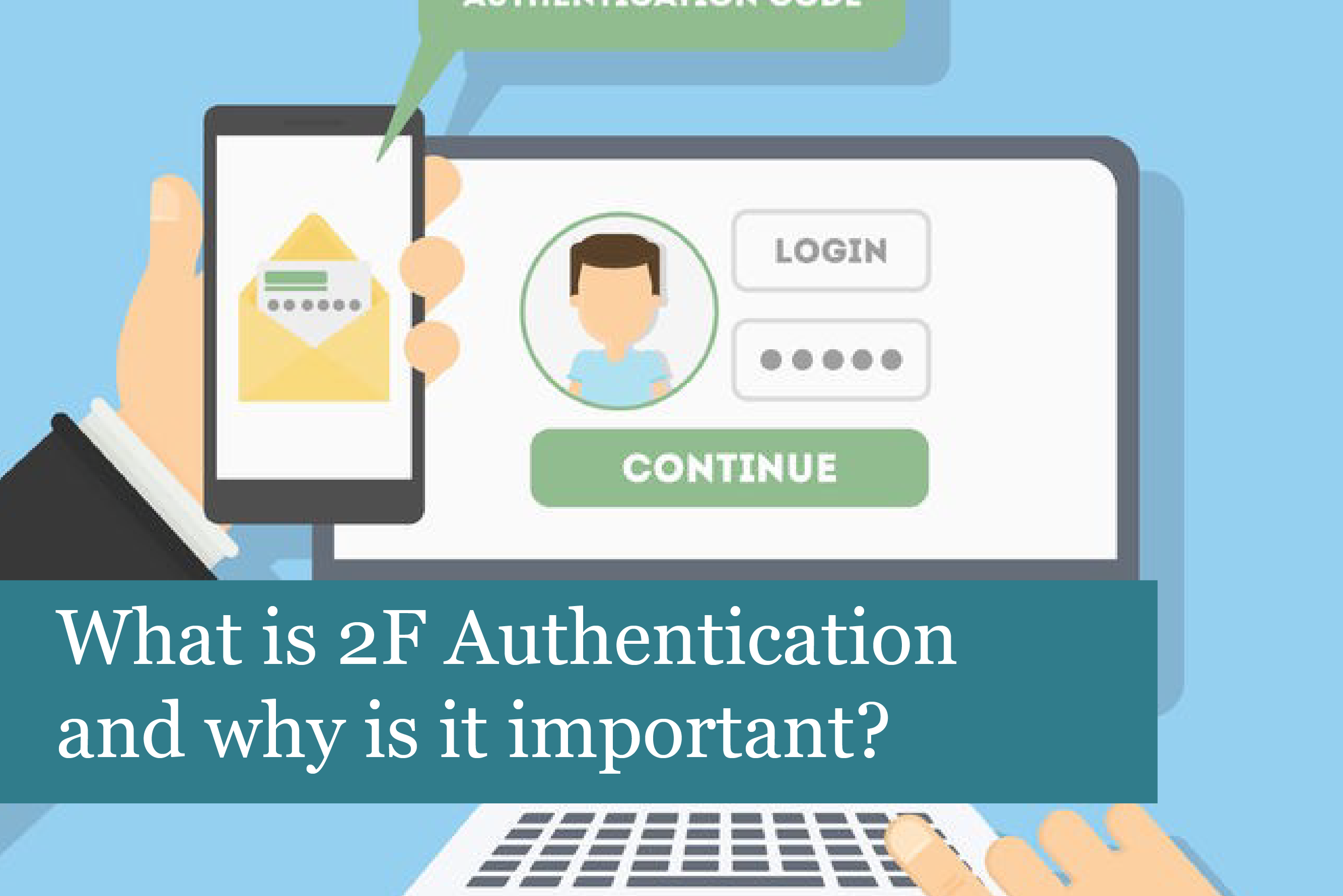 What is Two-Factor Authentication and why is it important? 
