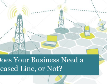 Does Your Business Need a Leased Line, or Not?