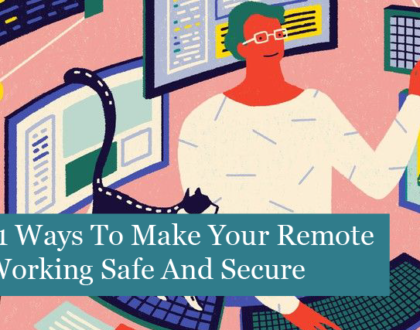 11 Ways To Make Your Remote Working Safe And Secure