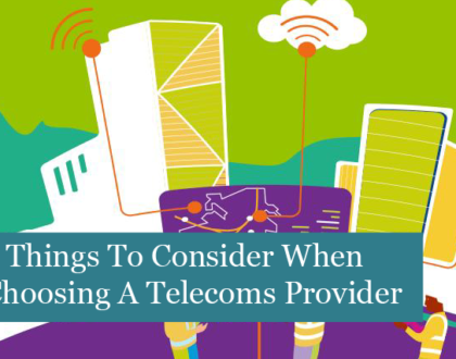 6 Things To Consider When Choosing A Telecoms Provider