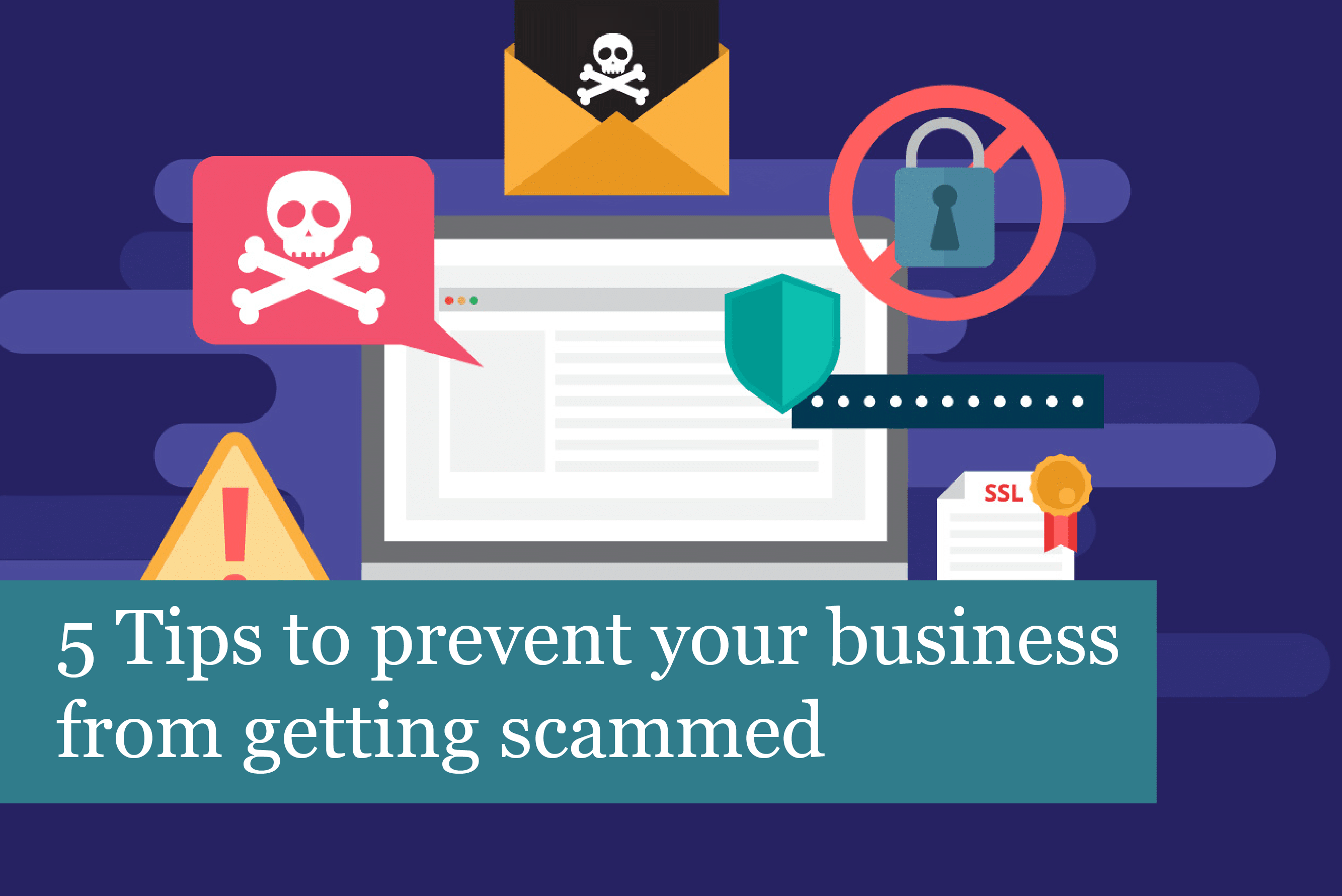 5 Tips to prevent your business from getting scammed