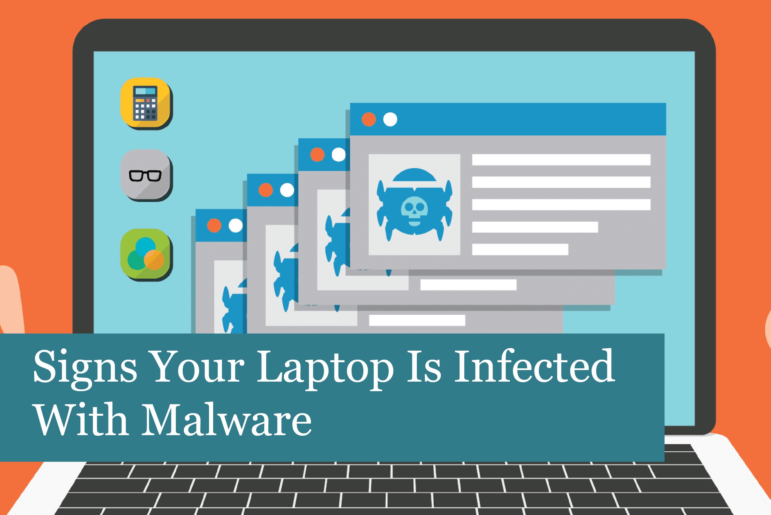 Signs Your Laptop is Infected with Malware