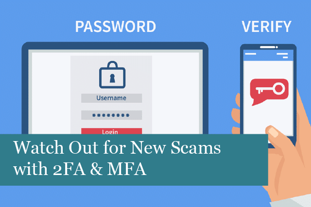 Watch Out for New Scams with 2FA & MFA