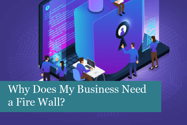 Why Does My Business Need a Fire Wall?