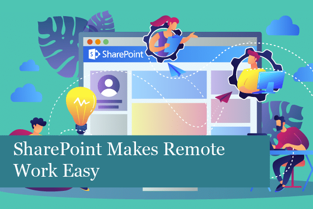 SharePoint Makes Remote Work Easy