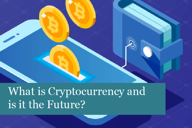 What is Cryptocurrency and is it the Future?