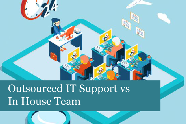Outsourced IT Support vs In House Team