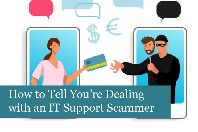 How to Tell You’re Dealing with an IT Support Scammer
