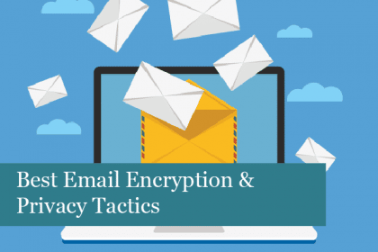 Best Email Encryption & Privacy Tactics