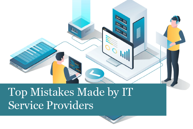 Top Mistakes Made by IT Service Providers