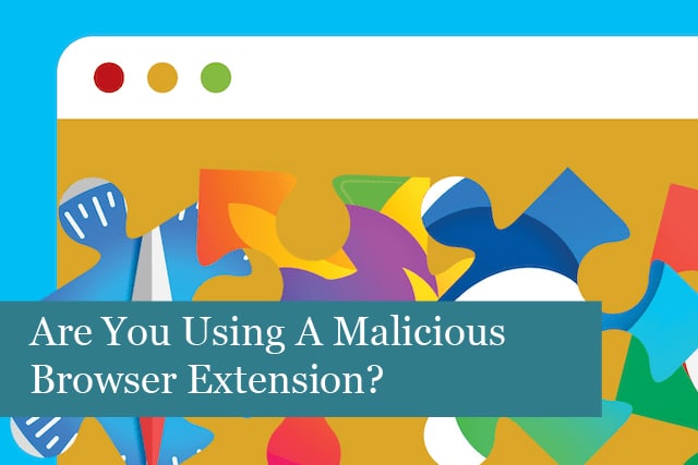 Could You Be Using a Malicious Browser Extension Without Knowing It?