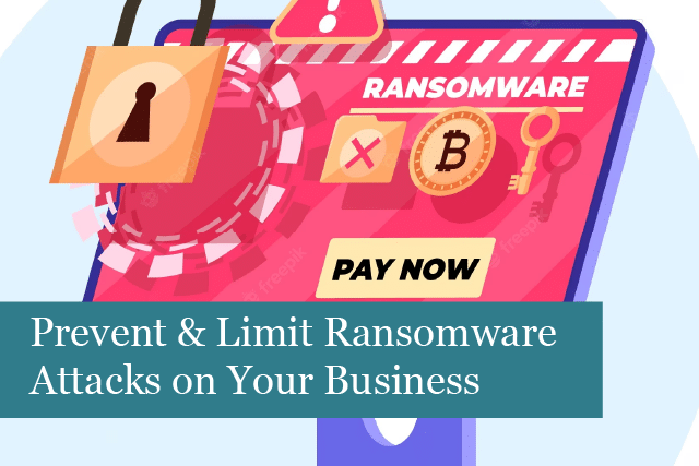 Prevent & Limit Ransomware Attacks on Your Business