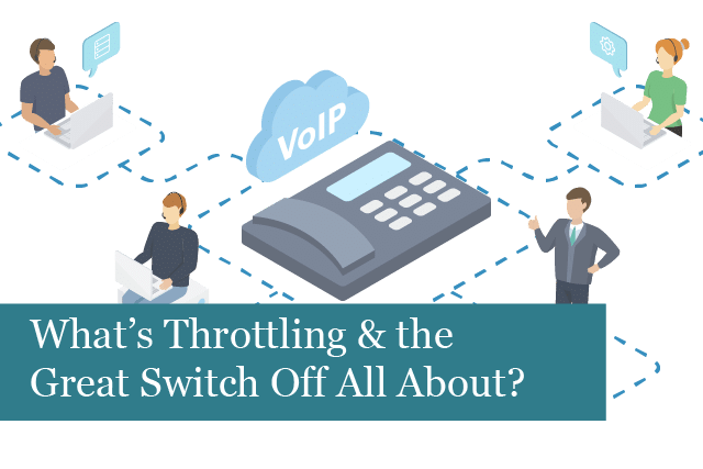 What’s Throttling & the Great Switch Off All About?