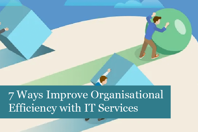 7 Best Practices to Improve Organisational Efficiency with IT Managed Services