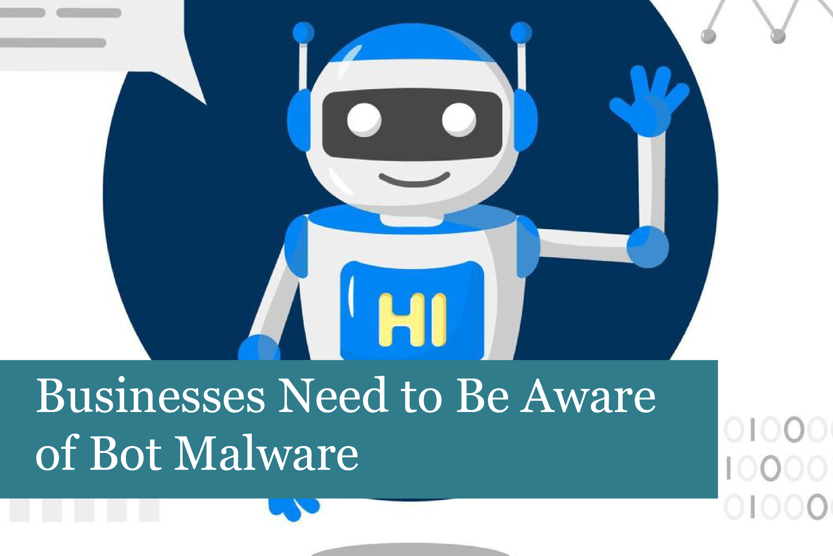 Businesses Need to Be Aware of Bot Malware – a Growing Security Threat