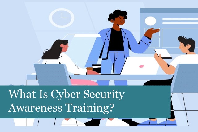 What Is Cyber Security Awareness Training?