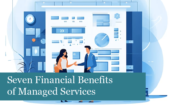 Seven Financial Benefits of Managed Services