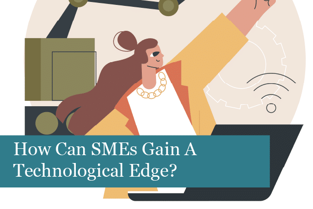 How Can SMEs Gain A Technological Edge?
