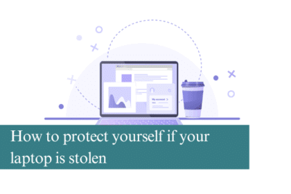 How to protect yourself if your laptop is stolen