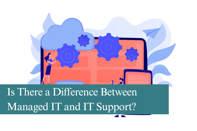 Is There a Difference Between Managed IT and IT Support